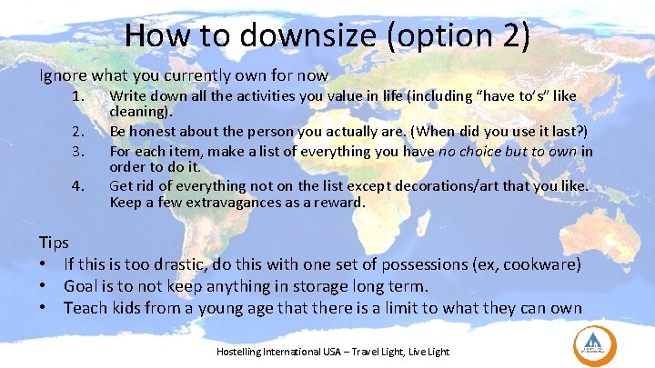 How to downsize (option 2) Ignore what you currently own for now 1. 2.