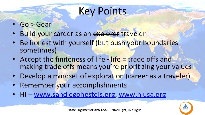 Key Points • Go > Gear • Build your career as an explorer traveler