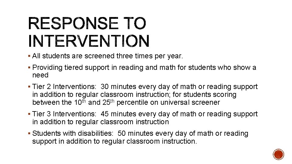 § All students are screened three times per year. § Providing tiered support in