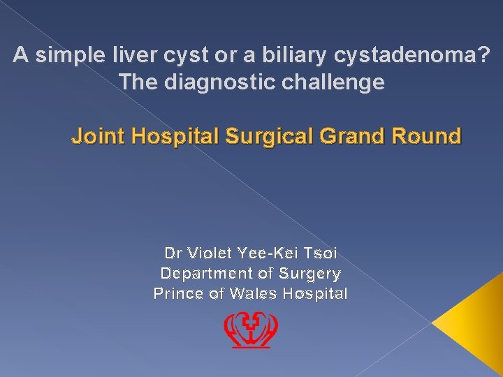 A simple liver cyst or a biliary cystadenoma? The diagnostic challenge Joint Hospital Surgical