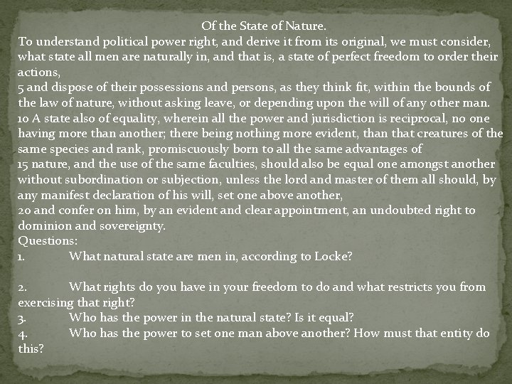 Of the State of Nature. To understand political power right, and derive it from