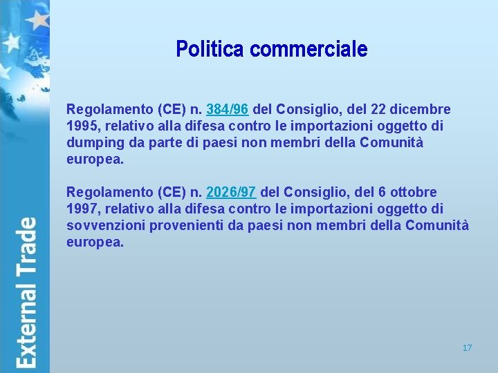 Politica commerciale Regolamento (CE) n. 384/96 del Consiglio, del 22 dicembre 1995, relativo alla