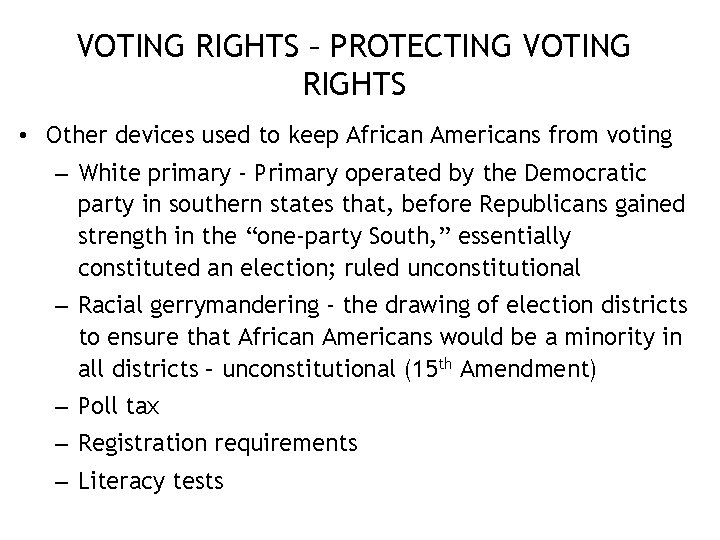 VOTING RIGHTS – PROTECTING VOTING RIGHTS • Other devices used to keep African Americans