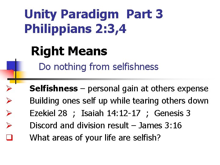 Unity Paradigm Part 3 Philippians 2: 3, 4 Right Means 1. Ø Ø q