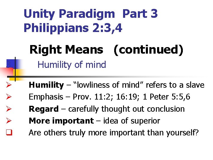 Unity Paradigm Part 3 Philippians 2: 3, 4 Right Means (continued) 3. Ø Ø