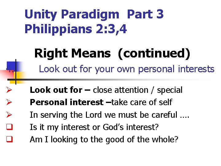 Unity Paradigm Part 3 Philippians 2: 3, 4 Right Means (continued) 4. Ø Ø
