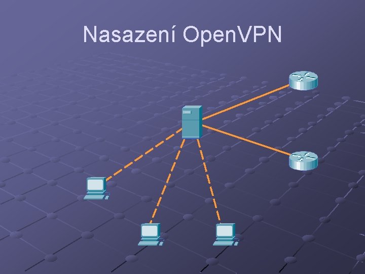 Nasazení Open. VPN 