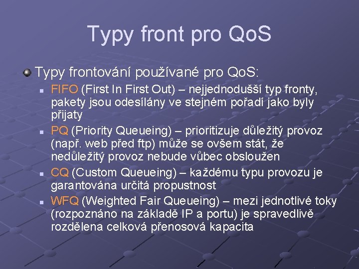 Typy front pro Qo. S Typy frontování používané pro Qo. S: n n FIFO