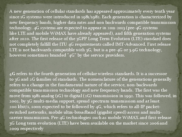 A new generation of cellular standards has appeared approximately every tenth year since 1