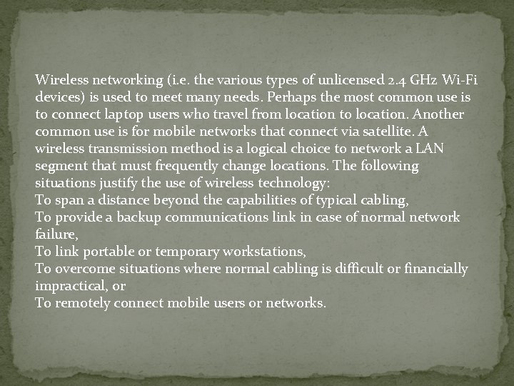 Wireless networking (i. e. the various types of unlicensed 2. 4 GHz Wi-Fi devices)