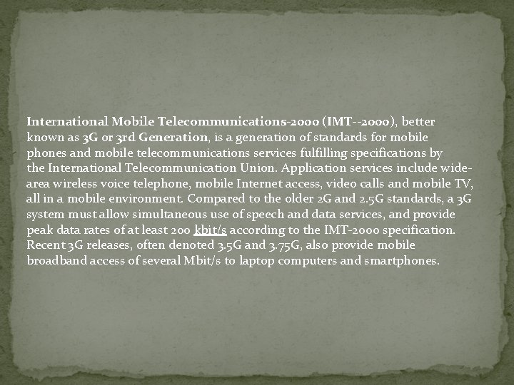 International Mobile Telecommunications-2000 (IMT--2000), better known as 3 G or 3 rd Generation, is