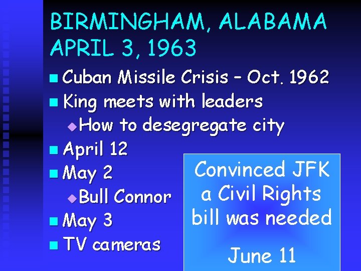 BIRMINGHAM, ALABAMA APRIL 3, 1963 n Cuban Missile Crisis – Oct. 1962 n King