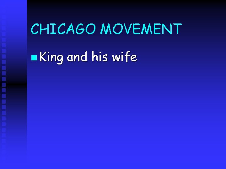 CHICAGO MOVEMENT n King and his wife 