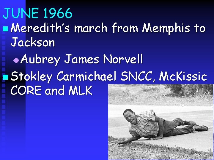 JUNE 1966 n Meredith’s march from Memphis to Jackson u. Aubrey James Norvell n