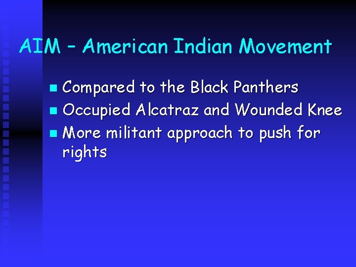 AIM – American Indian Movement Compared to the Black Panthers n Occupied Alcatraz and