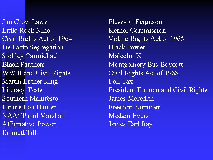 Jim Crow Laws Little Rock Nine Civil Rights Act of 1964 De Facto Segregation