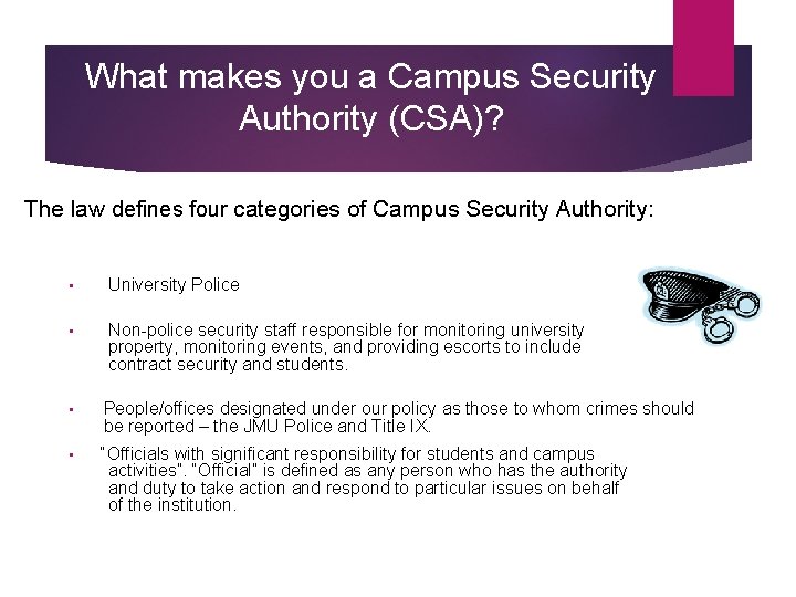 What makes you a Campus Security Authority (CSA)? The law defines four categories of