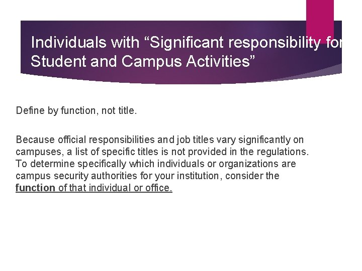 Individuals with “Significant responsibility for Student and Campus Activities” Define by function, not title.