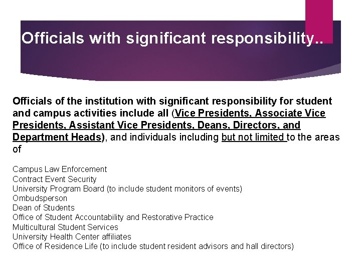 Officials with significant responsibility. . Officials of the institution with significant responsibility for student