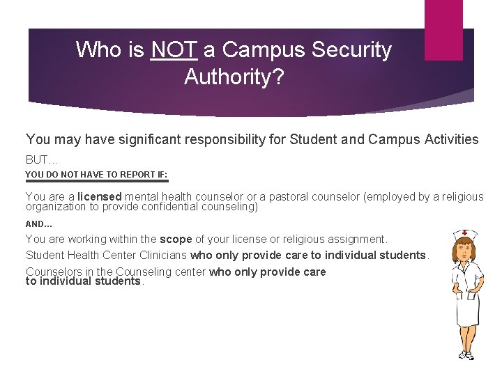 Who is NOT a Campus Security Authority? You may have significant responsibility for Student