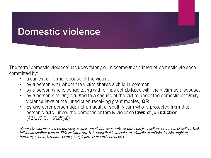  Domestic violence The term “domestic violence” includes felony or misdemeanor crimes of domestic