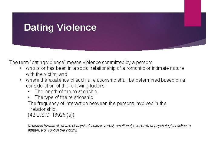 Dating Violence The term “dating violence” means violence committed by a person: • who