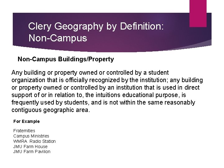 Clery Geography by Definition: Non-Campus Buildings/Property Any building or property owned or controlled by