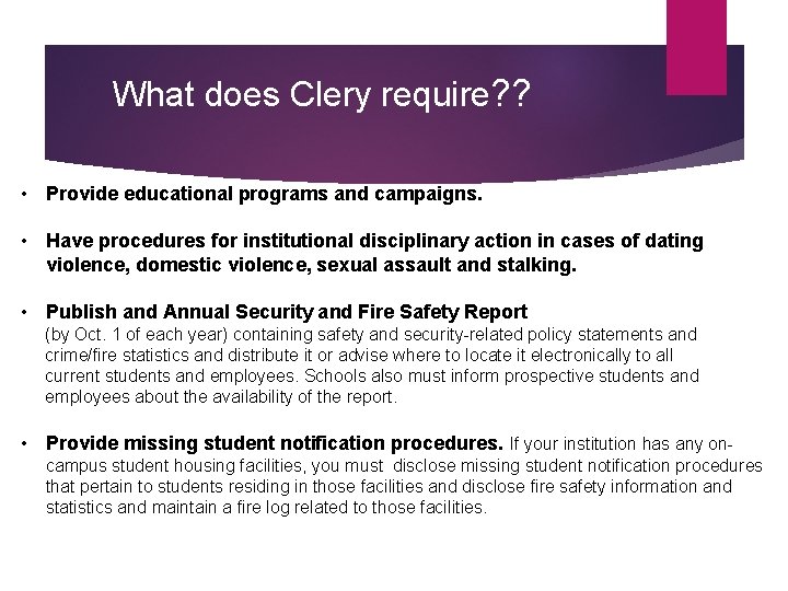 What does Clery require? ? • Provide educational programs and campaigns. • Have procedures