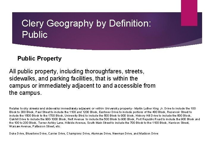 Clery Geography by Definition: Public Property All public property, including thoroughfares, streets, sidewalks, and