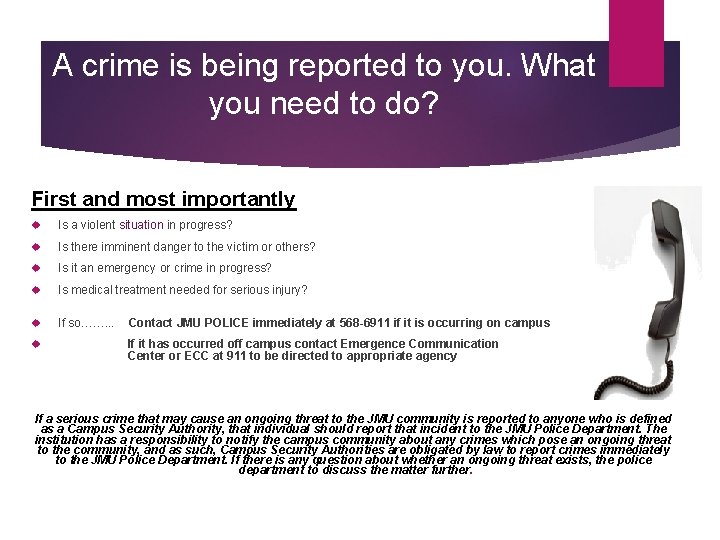 A crime is being reported to you. What you need to do? First and