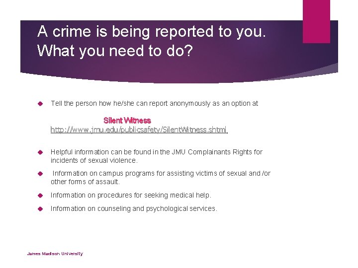 A crime is being reported to you. What you need to do? Tell the