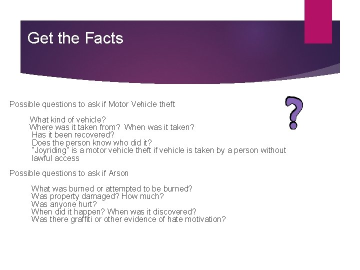 Get the Facts Possible questions to ask if Motor Vehicle theft What kind of