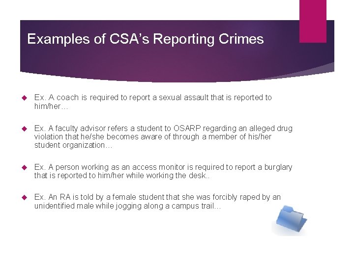 Examples of CSA’s Reporting Crimes Ex. A coach is required to report a sexual