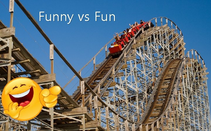 Funny vs Fun Funny vs Fun