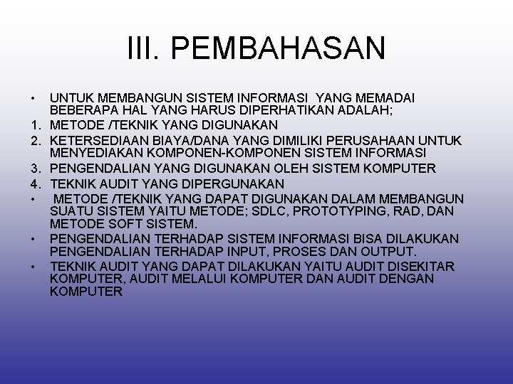 III. PEMBAHASAN • 1. 2. 3. 4. • • • UNTUK MEMBANGUN SISTEM INFORMASI