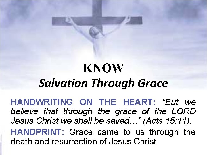 KNOW Salvation Through Grace HANDWRITING ON THE HEART: “But we believe that through the