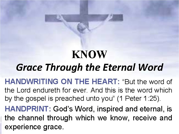 KNOW Grace Through the Eternal Word HANDWRITING ON THE HEART: “But the word of