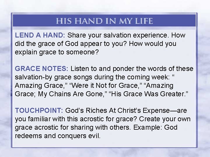 LEND A HAND: Share your salvation experience. How did the grace of God appear