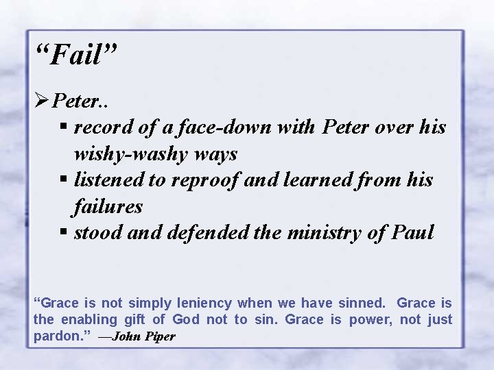 “Fail” ØPeter. . § record of a face-down with Peter over his wishy-washy ways