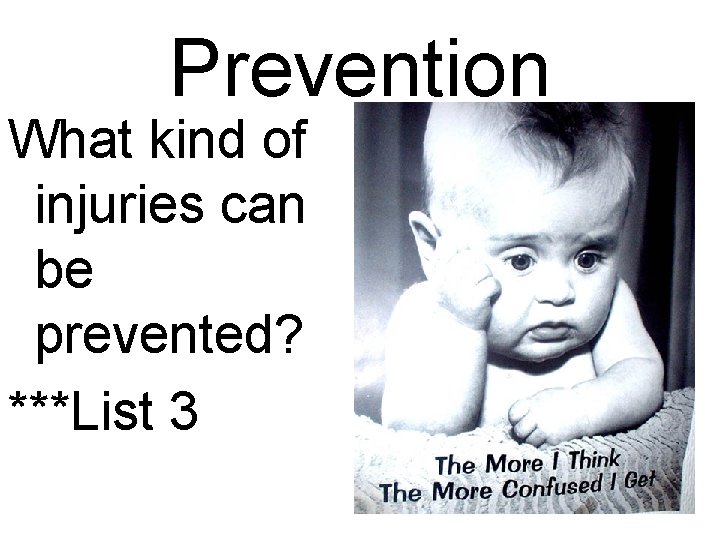 Prevention What kind of injuries can be prevented? ***List 3 