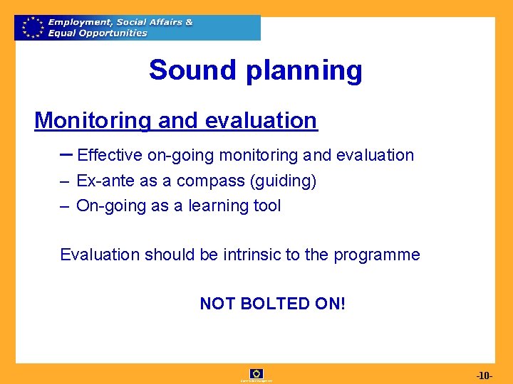 Sound planning Monitoring and evaluation – Effective on-going monitoring and evaluation – Ex-ante as