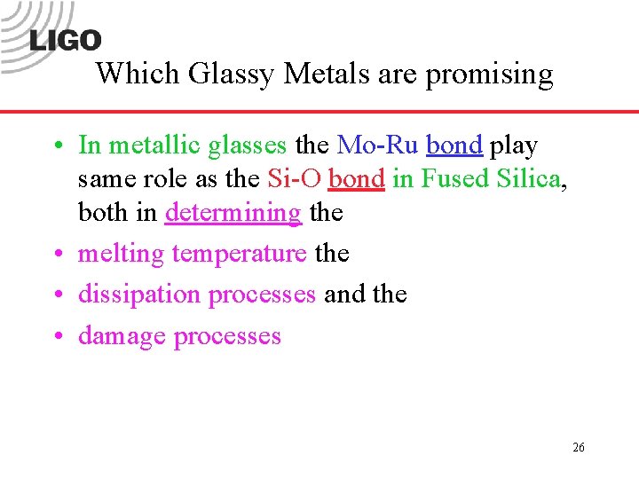 Which Glassy Metals are promising • In metallic glasses the Mo-Ru bond play same