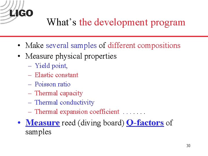 What’s the development program • Make several samples of different compositions • Measure physical