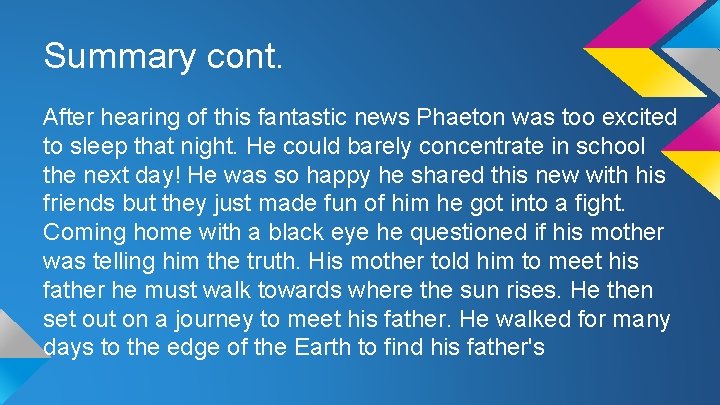 Summary cont. After hearing of this fantastic news Phaeton was too excited to sleep Summary cont. After hearing of this fantastic news Phaeton was too excited to sleep