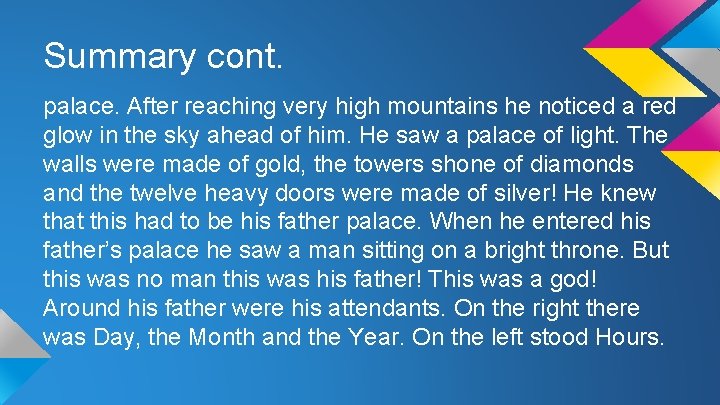 Summary cont. palace. After reaching very high mountains he noticed a red glow in Summary cont. palace. After reaching very high mountains he noticed a red glow in