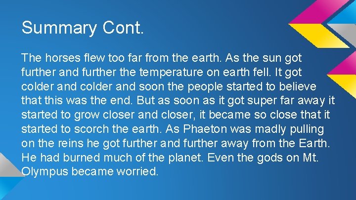 Summary Cont. The horses flew too far from the earth. As the sun got Summary Cont. The horses flew too far from the earth. As the sun got