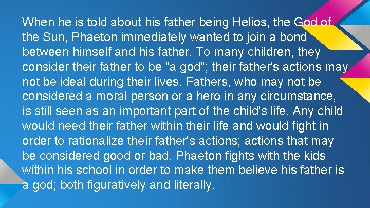 When he is told about his father being Helios, the God of the Sun, When he is told about his father being Helios, the God of the Sun,