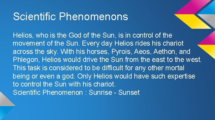 Scientific Phenomenons Helios, who is the God of the Sun, is in control of Scientific Phenomenons Helios, who is the God of the Sun, is in control of