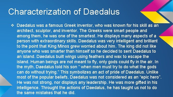 Characterization of Daedalus ❖ Daedalus was a famous Greek inventor, who was known for Characterization of Daedalus ❖ Daedalus was a famous Greek inventor, who was known for