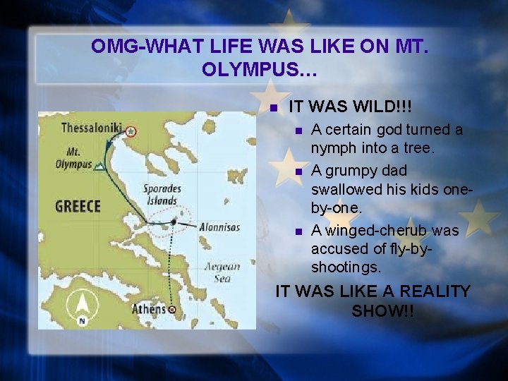 OMG-WHAT LIFE WAS LIKE ON MT. OLYMPUS… n IT WAS WILD!!! n n n